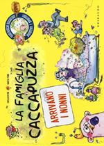 La famiglia Caccapuzza. Arrivano i nonni!