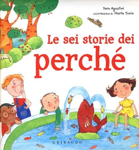Le sei storie dei perché. Ediz. illustrata - Sara Agostini - copertina