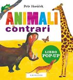 Animali contrari. Libro pop-up. Ediz. illustrata