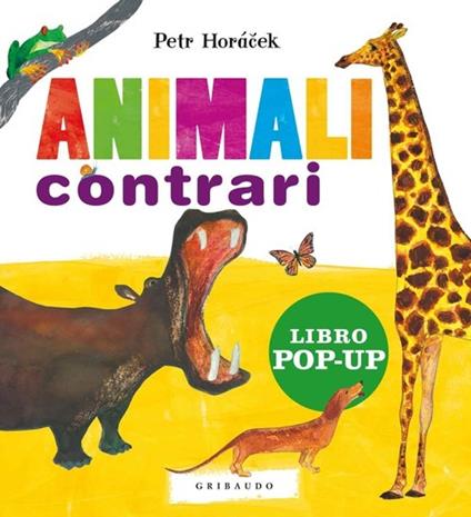 Animali contrari. Libro pop-up. Ediz. illustrata - Petr Horácek - copertina