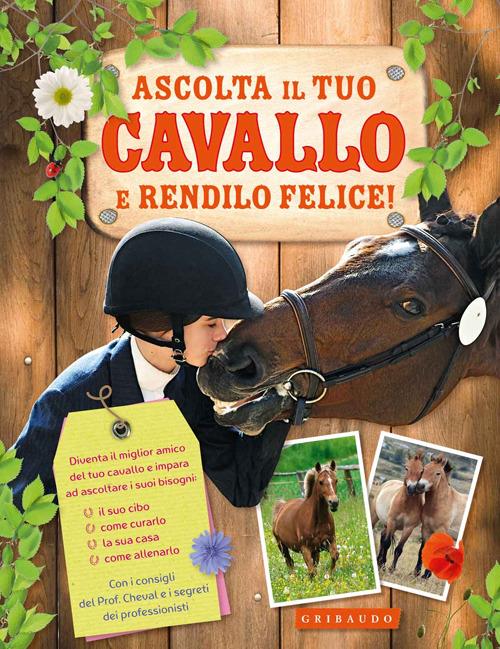 Ascolta il tuo cavallo e rendilo felice! Ediz. illustrata - Charlotte Clergeau,Laure Marandet - copertina