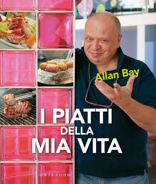 I piatti della mia vita - Allan Bay - copertina