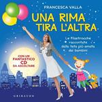 Una rima tira l'altra. Le filastrocche raccontate dalla tata più amata dai bambini. Con CD Audio