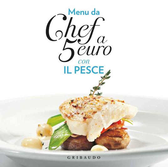 Menu da chef a 5 euro. Con il pesce - copertina