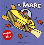 Il mare. Guarda e tocca. Ediz. illustrata