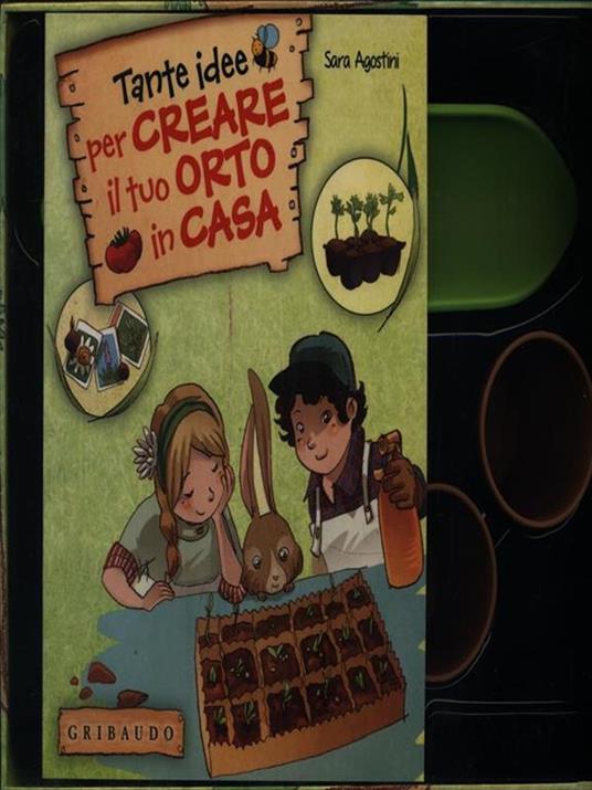 Tante idee per creare il tuo orto in casa. Ediz. illustrata. Con gadget