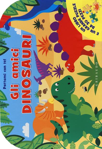 Gli amici dinosauri. Portami con te! Libro puzzle. Ediz. illustrata - copertina