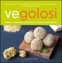 Vegolosi. Impara a cucinare golosi piatti vegani e vegetariani - Federica Giordani,Silvia De Bernardin,Simone Paloni - copertina
