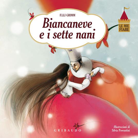 Biancaneve e i sette nani. Le mie fiabe. Ediz. illustrata - Jacob Grimm,Wilhelm Grimm,Silvia Provantini - copertina