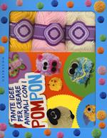 Tante idee per creare animali con i pompon. Ediz. illustrata. Con gadget