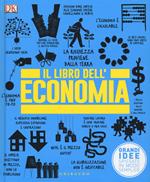 Il libro dell'economia. Grandi idee spiegate in modo semplice