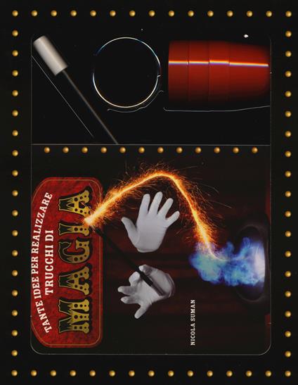 Tante idee per realizzare trucchi di magia. Con gadget - Nicola Suman - copertina