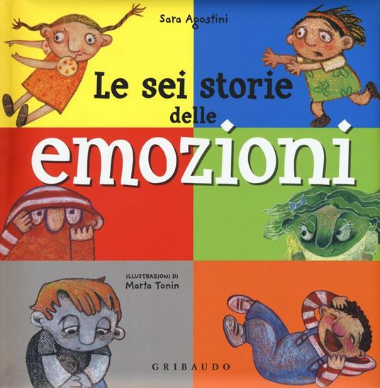 Le sei storie delle emozioni. Ediz. illustrata - Sara Agostini - 2