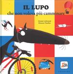 Il lupo che non voleva più camminare. Amico lupo