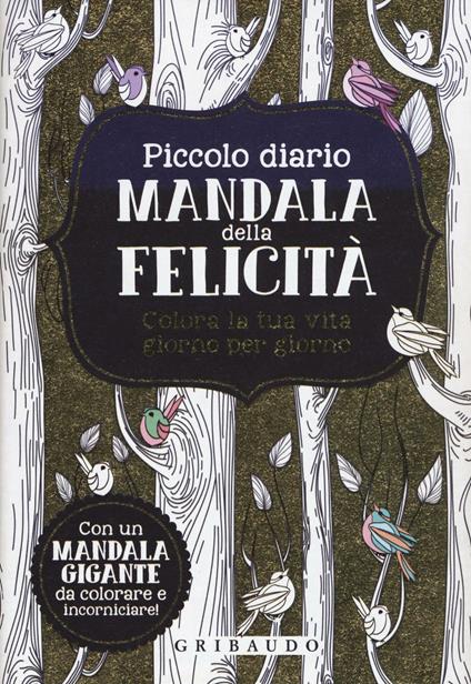 Piccolo diario mandala della felicità. Colora la tua vita giorno per giorno - copertina