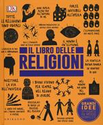 Il libro delle religioni. Grandi idee spiegate in modo semplice