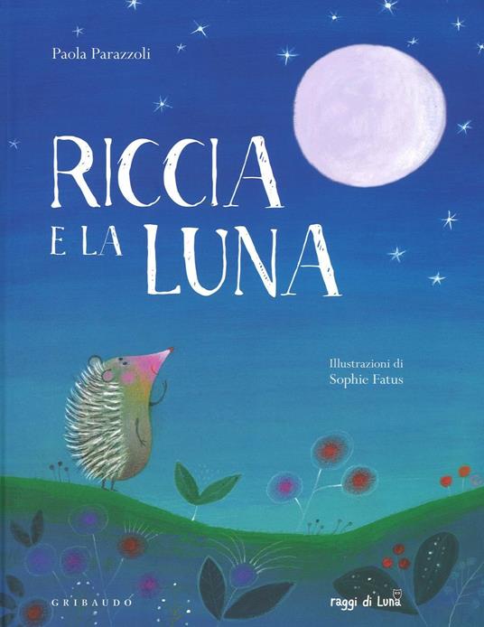 Riccia e la luna. Ediz. a colori - Paola Parazzoli - copertina