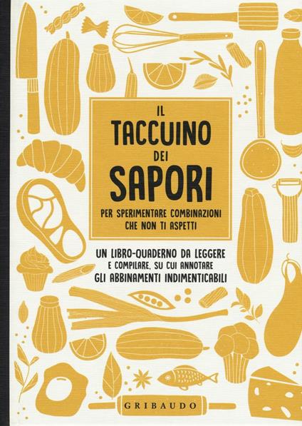 Il taccuino dei sapori per sperimentare combinazioni che non ti aspetti - Simona Recanatini - copertina