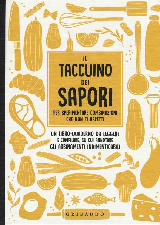 Il taccuino dei sapori per sperimentare combinazioni che non ti aspetti - Simona Recanatini - copertina
