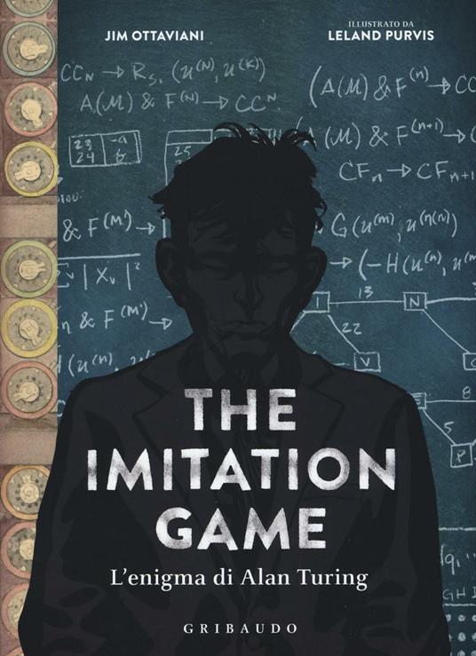 The imitation game. L'enigma di Alan Turing - Jim Ottaviani,Leland Purvis - copertina