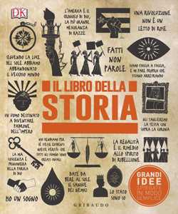 DK Il libro della storia. Grandi idee spiegate in modo semplice