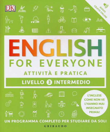 English for everyone. Livello 3° intermedio. Attività e pratica - Barbara Mackay,Tim Bowen,Susan Barduhn - copertina