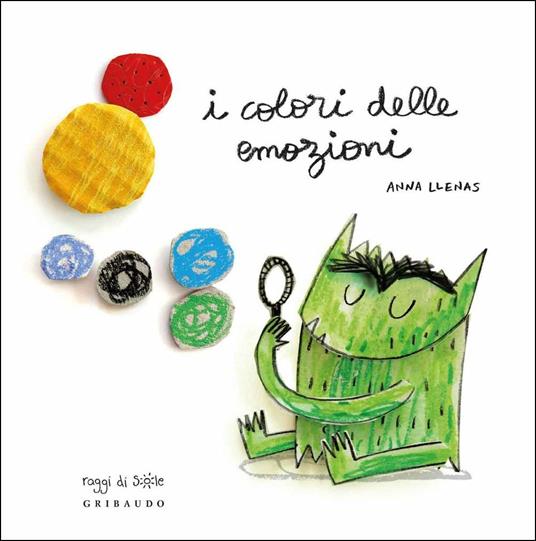 I colori delle emozioni - Anna Llenas - Libro - Gribaudo - Raggi di sole