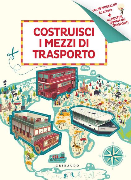 Costruisci i mezzi di trasporto. Ediz. illustrata. Con gadget - copertina