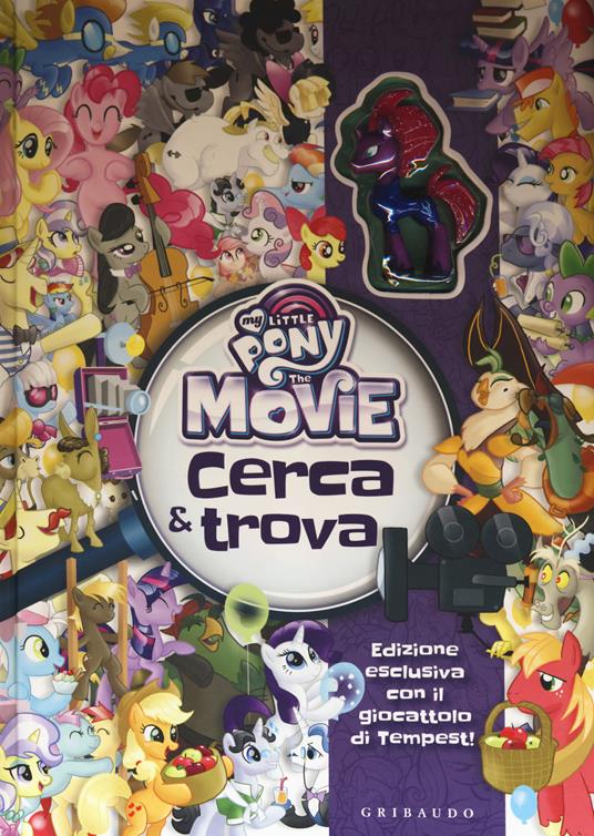 Cerca e trova. My Little Pony the movie. Ediz. a colori. Con gadget - copertina