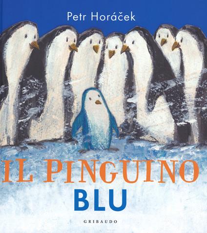 Il pinguino blu. Ediz. a colori - Petr Horácek - copertina