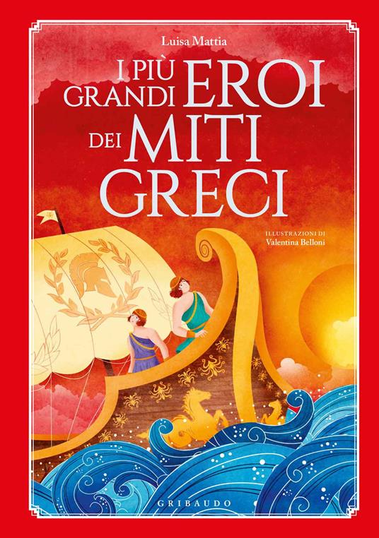 I più grandi eroi dei miti greci. Ediz. a colori - Luisa Mattia - copertina