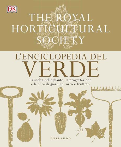 DK L'enciclopedia del verde. La scelta delle piante, la progettazione e la cura di giardino, orto e frutteto - copertina