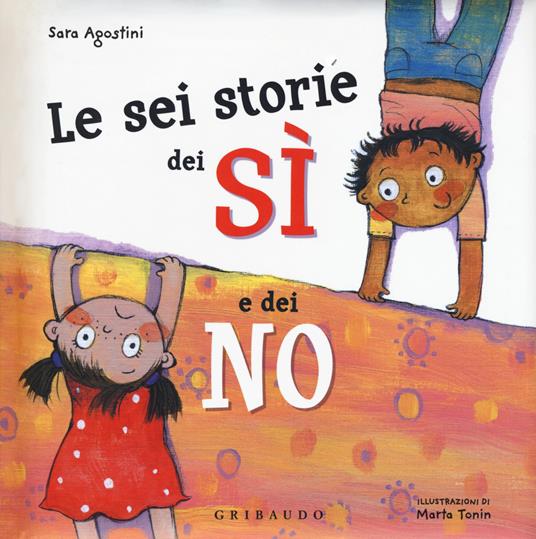 Le sei storie dei sì e dei no. Ediz. a colori - Sara Agostini - copertina