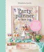 Party planner a casa tua. Organizzare compleanni, cerimonie e baby shower indimenticabili non è mai stato così facile!