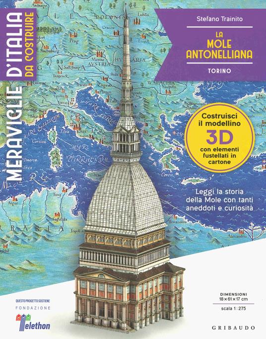 La Mole Antonelliana. Torino. Meraviglie d'Italia da costruire. Ediz. illustrata. Con gadget - Stefano Trainito - copertina