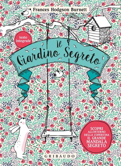 Il giardino segreto. Ediz. integrale - Frances Hodgson Burnett - copertina