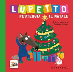 Libro Lupetto festeggia il Natale. Amico lupo. Ediz. a colori Orianne Lallemand
