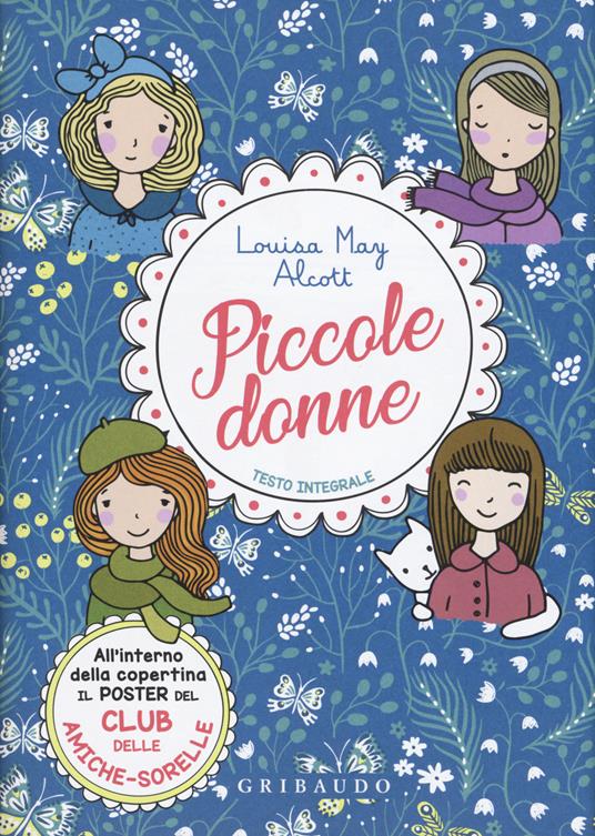 Piccole donne. Ediz. integrale. Con Poster - Louisa May Alcott - Libro -  Gribaudo - Vola la pagina