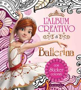 L'album creativo di Ballerina. Con adesivi. Ediz. a colori