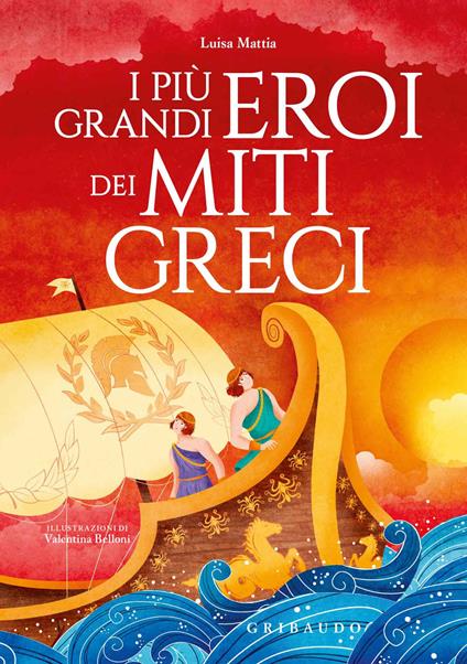 I più grandi eroi dei miti greci. Ediz. a colori - Luisa Mattia - copertina