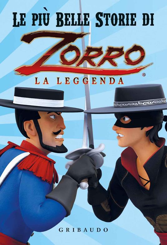 Le più belle storie di Zorro la leggenda - Pierre Sissmann,Annabelle Perrichon - copertina