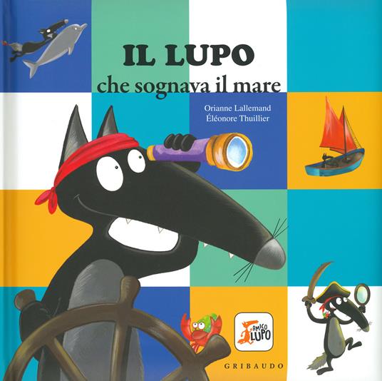 Il lupo che sognava il mare. Amico lupo - Orianne Lallemand - copertina