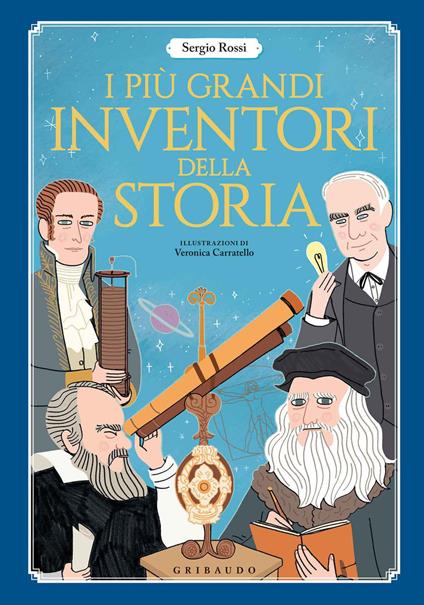 I più grandi inventori della storia. Ediz. a colori - Sergio Rossi - copertina