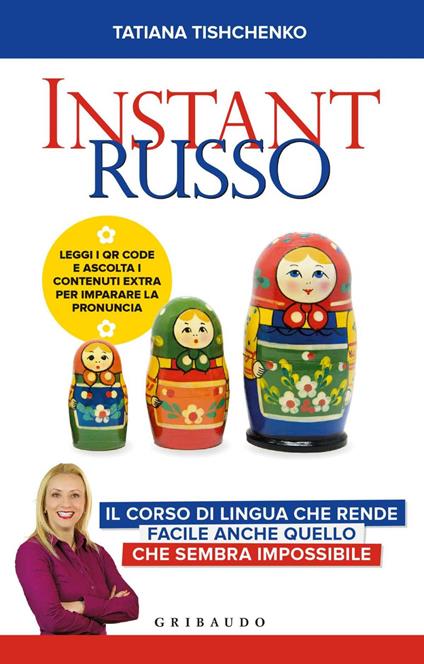 Instant russo. Il corso di lingua che rende facile anche quello che sembra impossibile - Tatiana Tishchenko - ebook