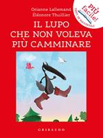 Il lupo che non voleva più camminare. Amico lupo