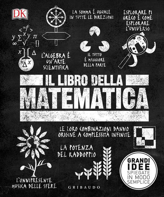 Il libro della matematica. Grandi idee spiegate in modo semplice - 4