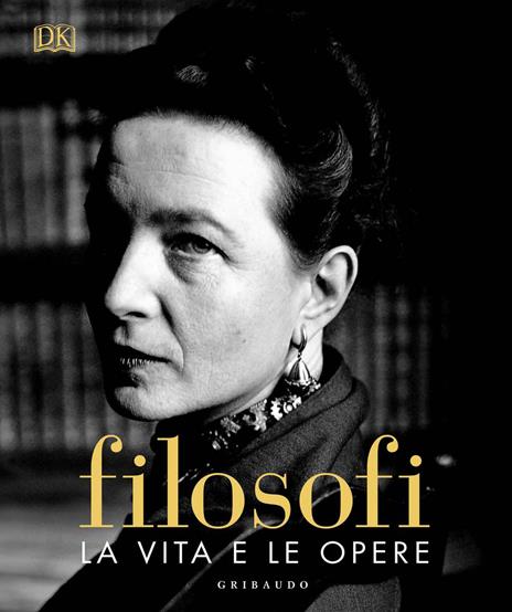 DK Filosofi. La vita e le opere. Ediz. illustrata - copertina