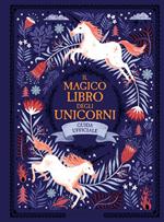 Il magico libro degli unicorni. Guida ufficiale