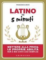 Latino in 5 minuti. Mettere alla prova le proprie abilità non è mai stato così semplice