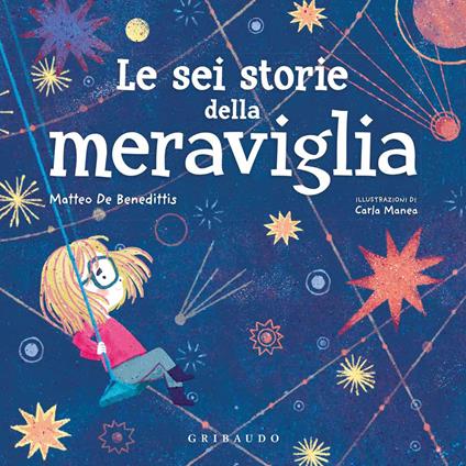 Le sei storie della meraviglia. Ediz. a colori - Matteo De Benedittis - copertina